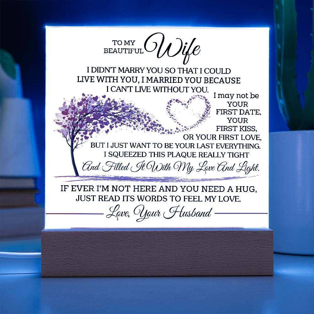 To My Wife Beautiful Acrylic Plaque - From Your Husband - I Can't Live Without You