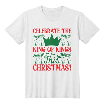 "Celebrate the King of Kings This Christmas!" T-Shirt