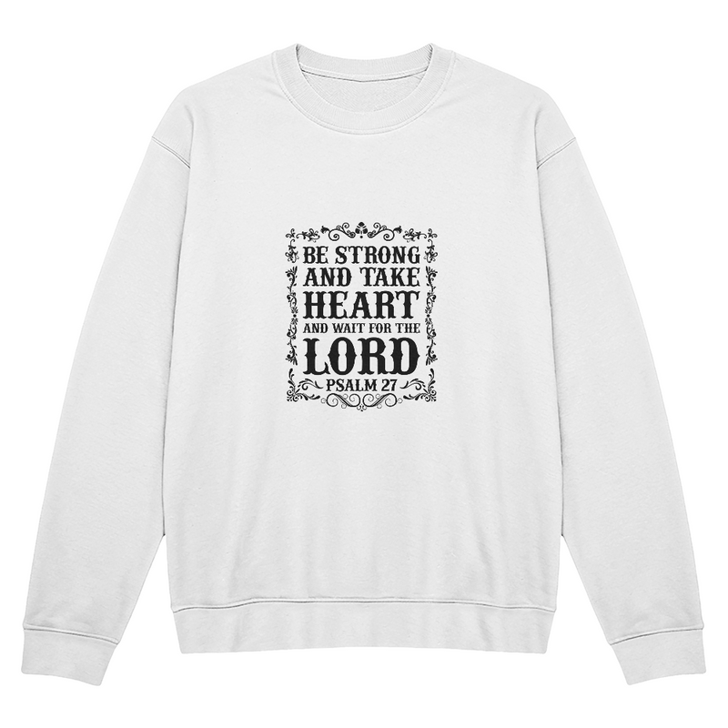 Be Strong and Take Heart Sweatshirt