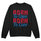 Born To Sweatshirt