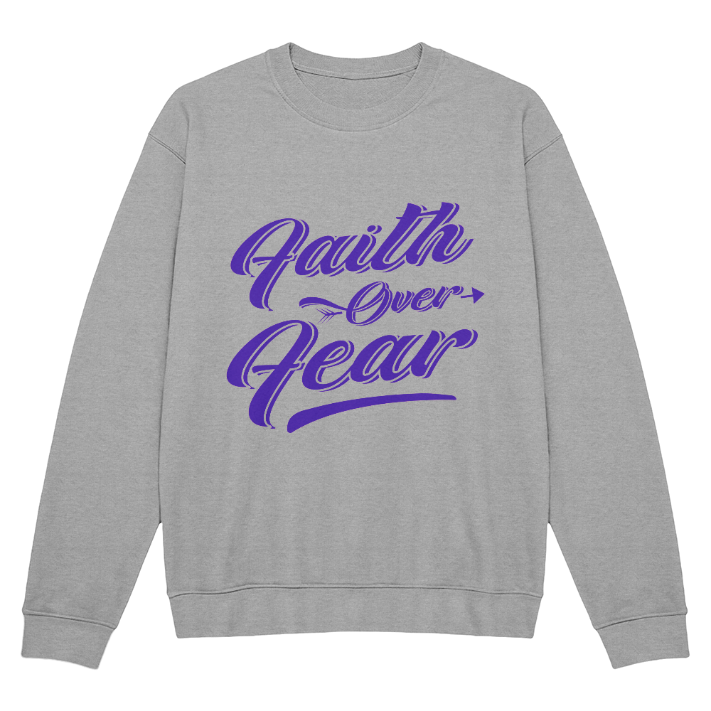 Faith Over Fear Sweatshirt