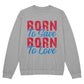 Born To Sweatshirt