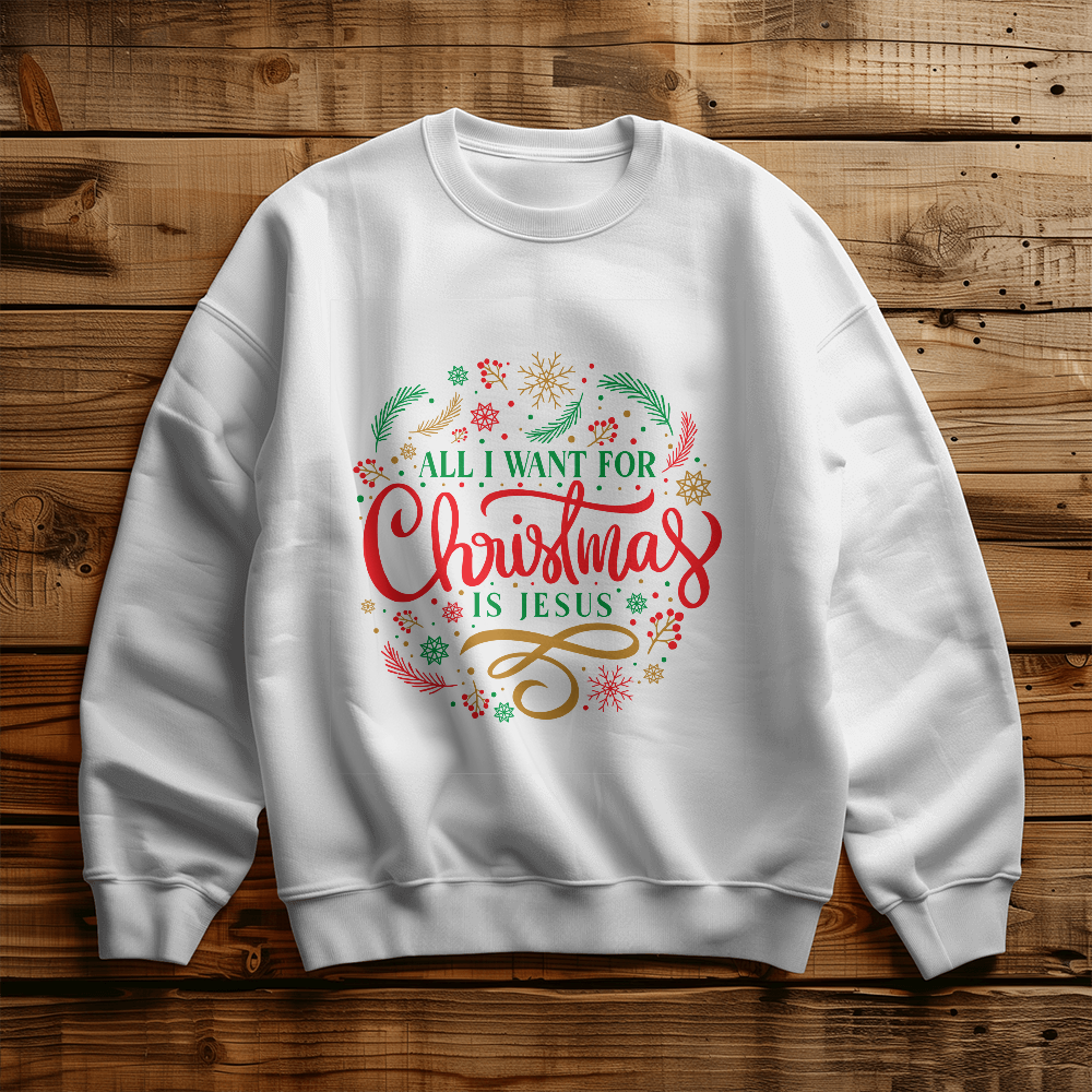 "All I Want for Christmas Is Jesus" Festive Sweatshirt