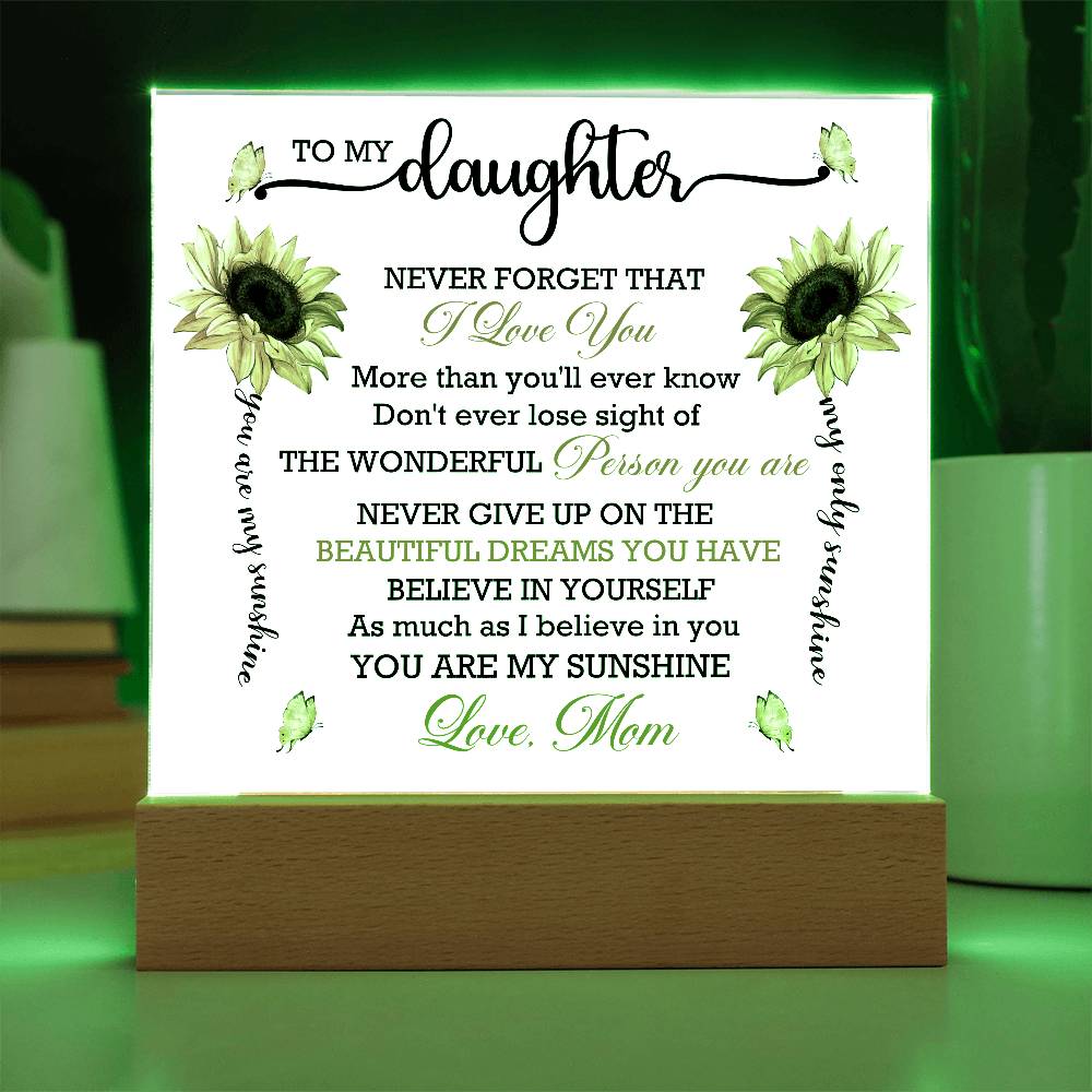 To My Daughter Beautiful Acrylic Plaque - From Mom - Never Forget That I Love You